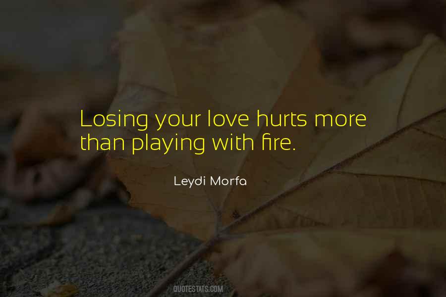 Quotes About Playing With Fire #909266