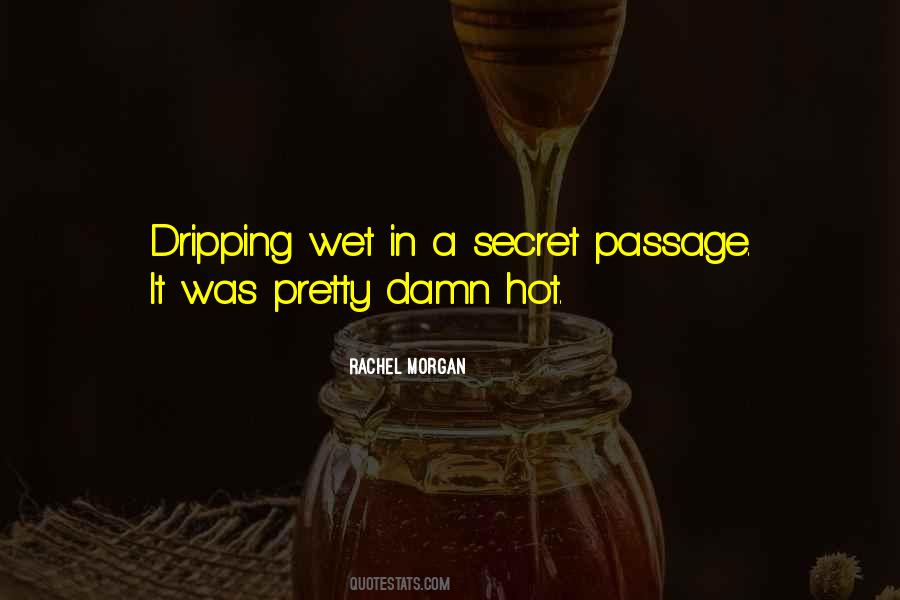 Quotes About Dripping #1593291