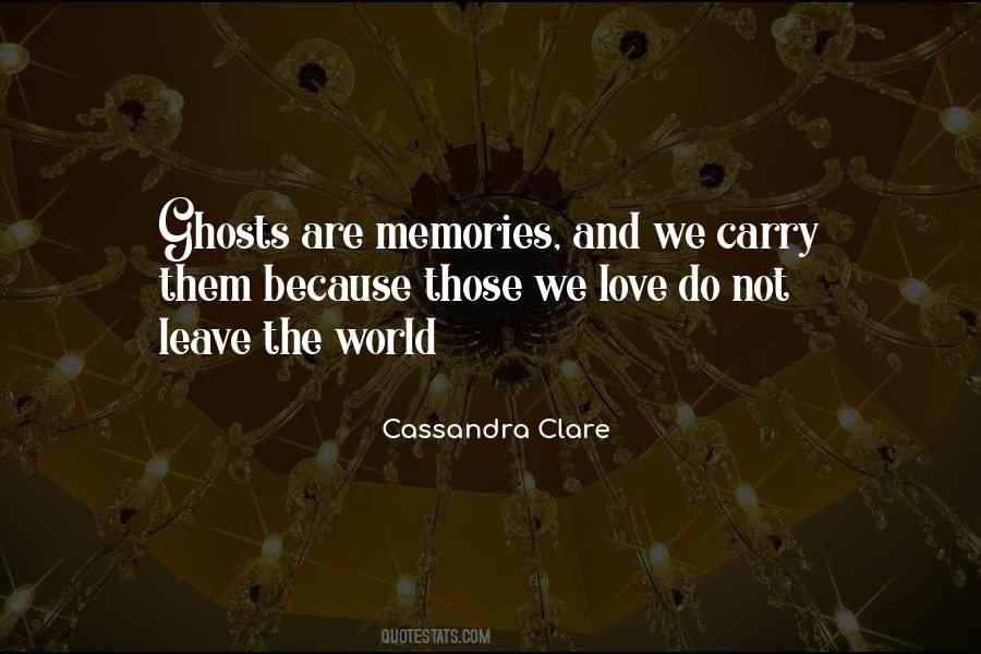 Quotes About Ghosts And Memories #1628945