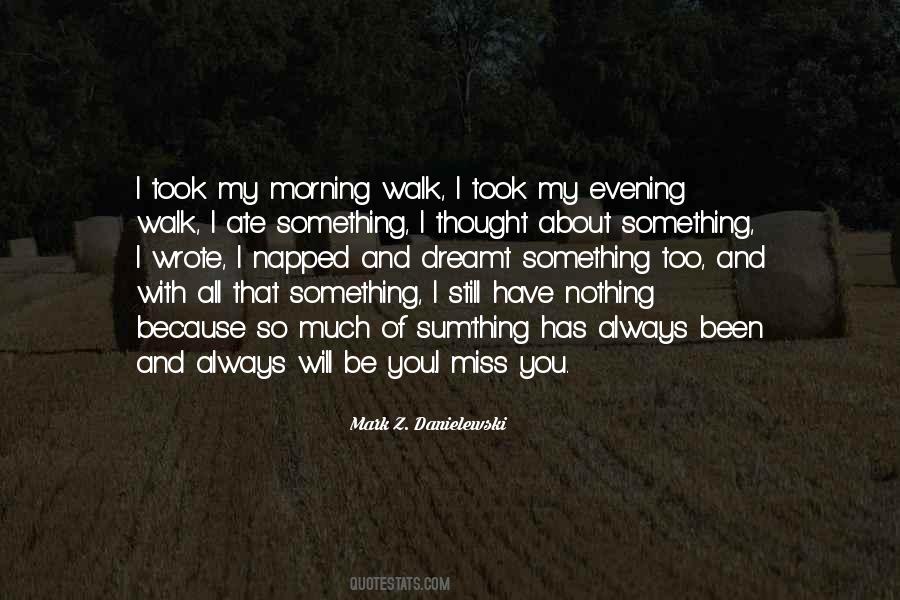 Quotes About Miss You So Much #1020806