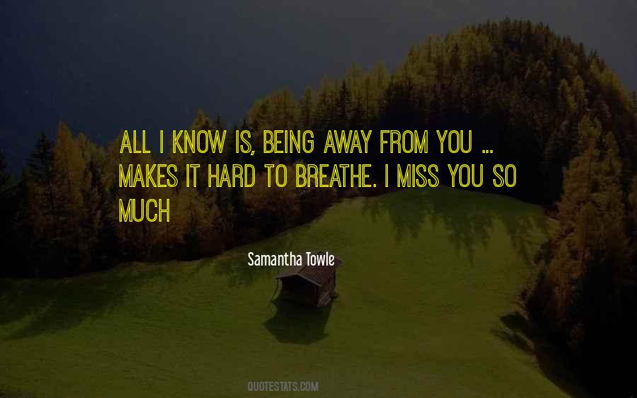 Quotes About Miss You So Much #480287
