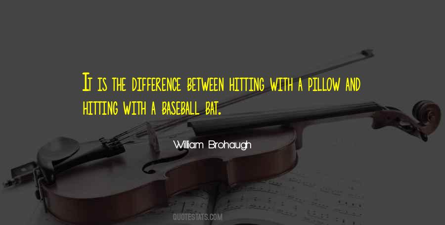Quotes About Hitting A Baseball #1692298