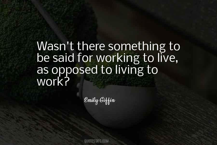 Quotes About Living To Work #1653364
