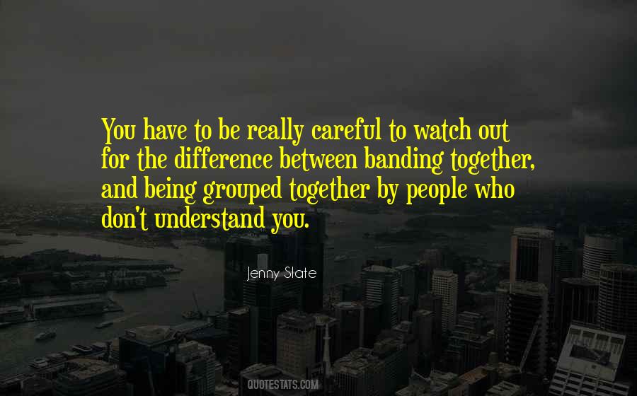 Quotes About Being Careful #1408961