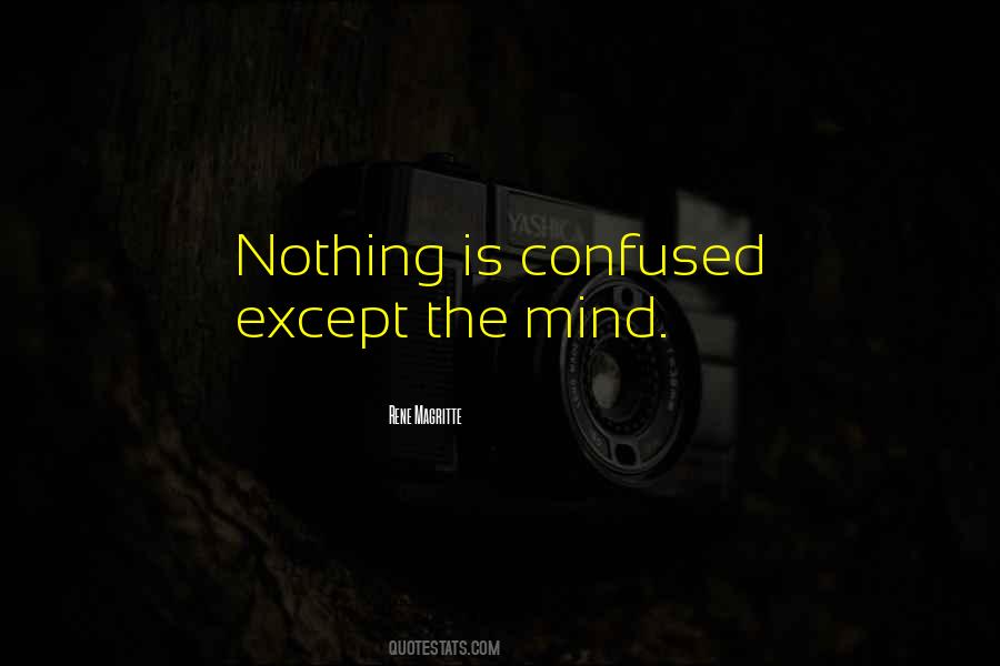 Quotes About Confused Mind #867416