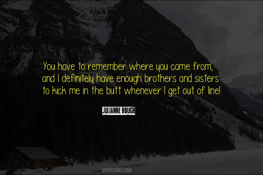 Quotes About Remember Where You Came From #618344