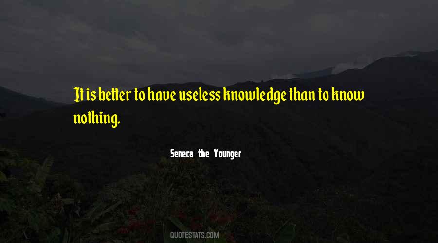 Quotes About Useless Knowledge #701429