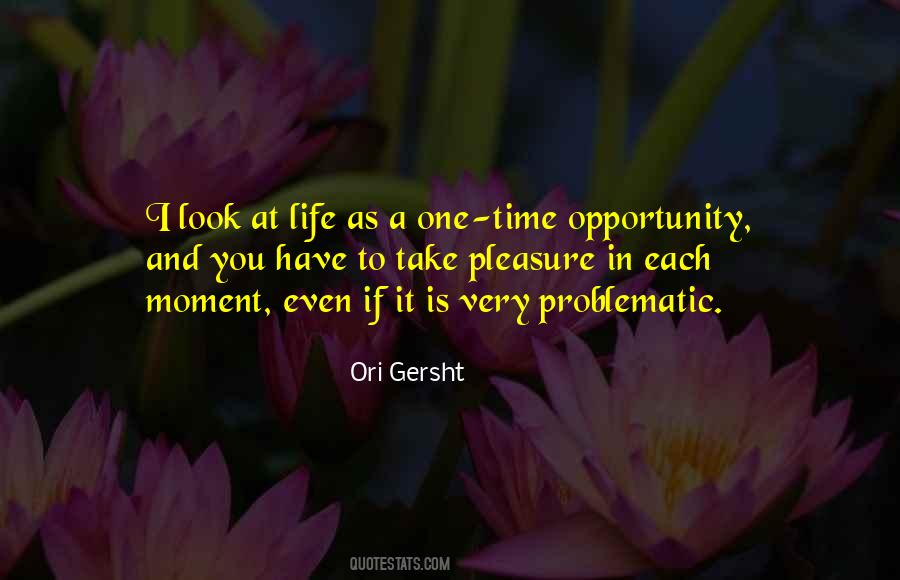 Quotes About Opportunity In Life #413278