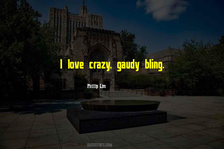 Quotes About Gaudy #375647