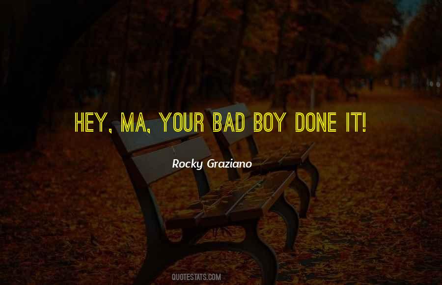 Quotes About Bad Boy #1355216