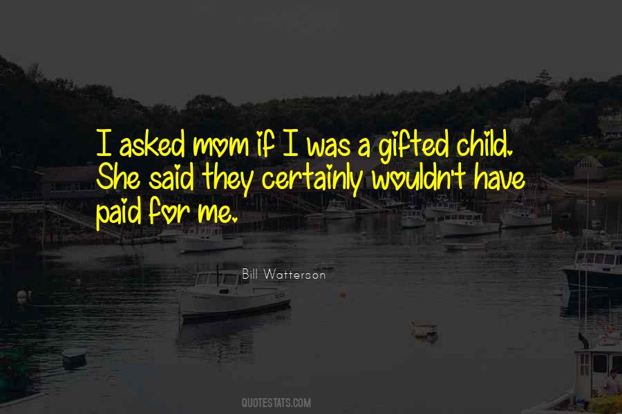Quotes About Gifted Child #1550508