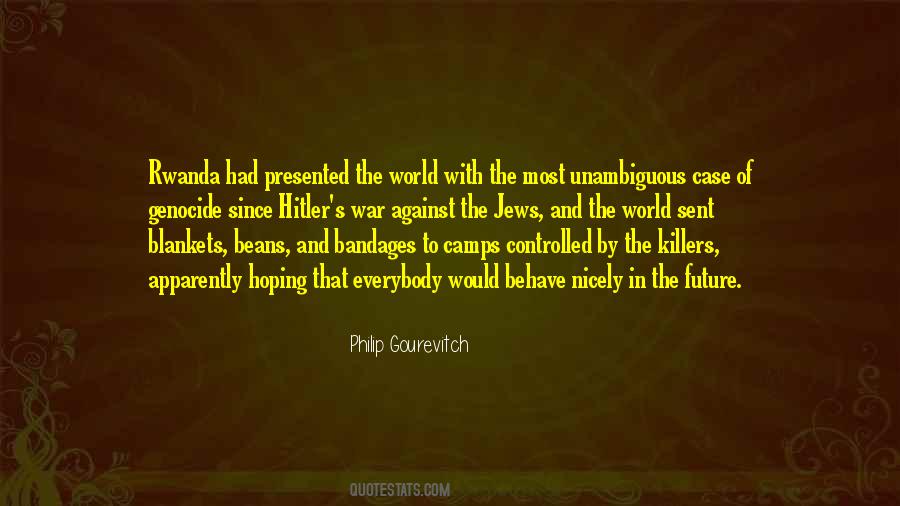 Quotes About Genocide In Rwanda #403378