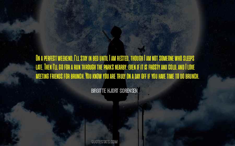 Quotes About A Perfect Weekend #987031