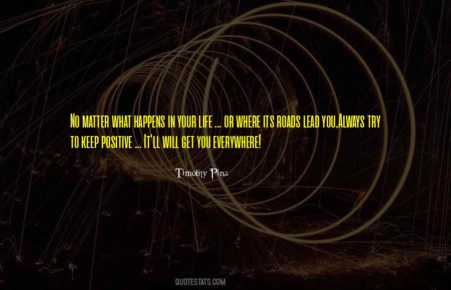 Quotes About What Happens In Life #412143