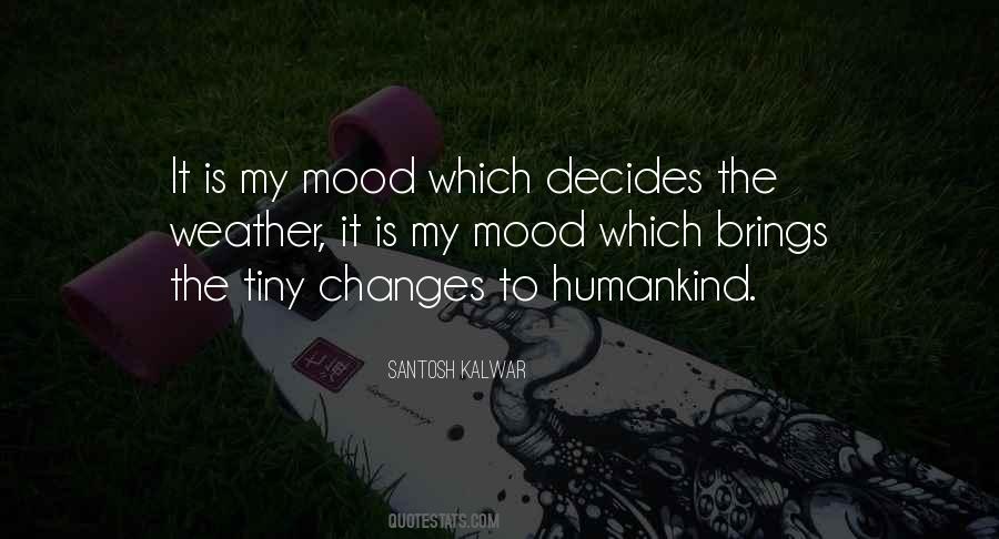 Quotes About Mood Changes #1462985