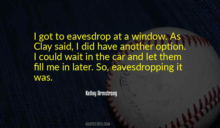 Quotes About Eavesdropping #846761