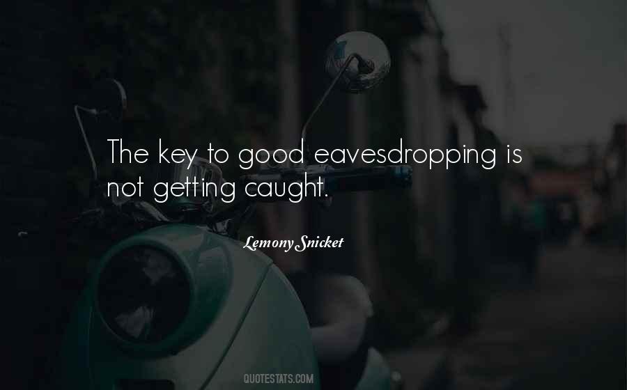 Quotes About Eavesdropping #988118