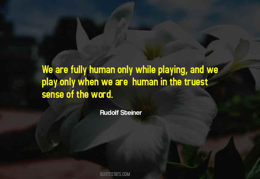 Humans Play Quotes #1412340