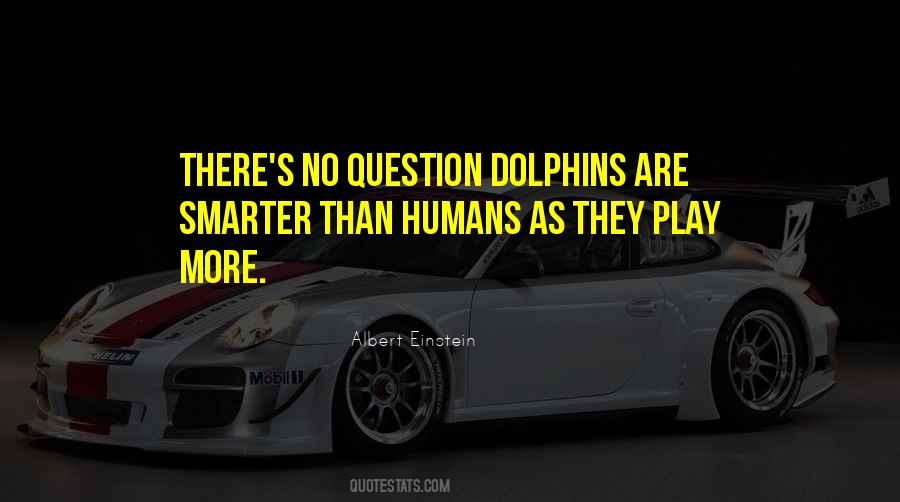 Humans Play Quotes #1594126