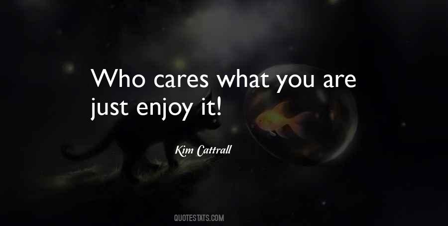 Quotes About Who Cares #1126286