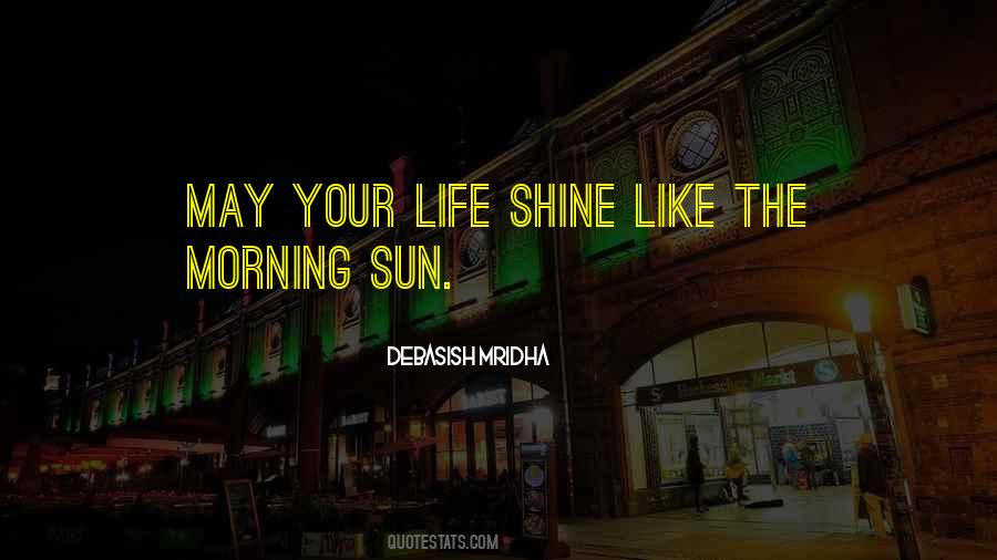 Shining Life Quotes #1442795