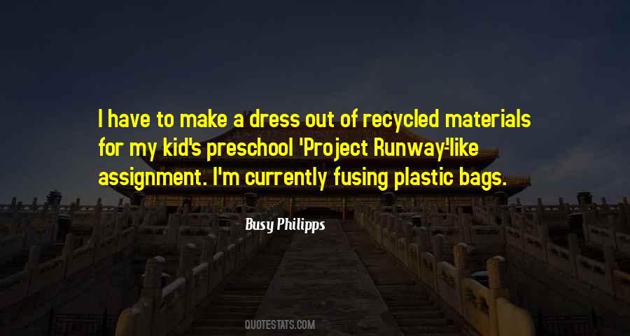 Quotes About Recycled Materials #1364336