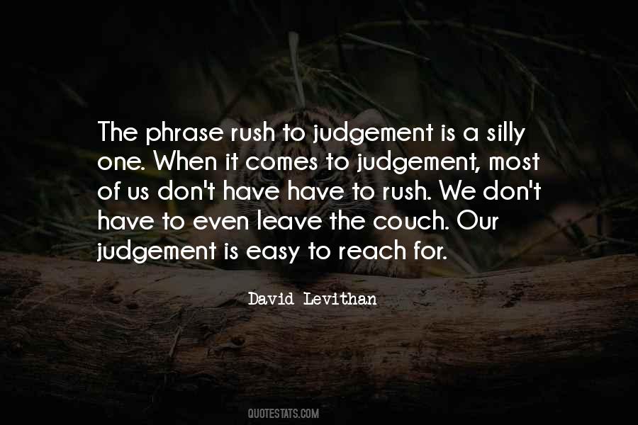 Quotes About Rush To Judgement #1352663