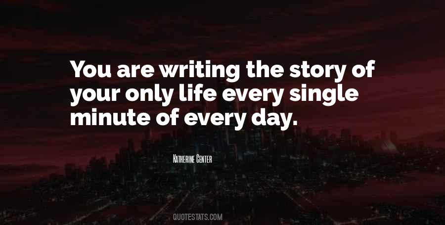 Quotes About Writing The Story Of Your Life #586507