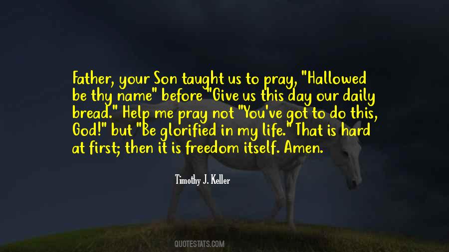 Hallowed Be Thy Name Quotes #167323