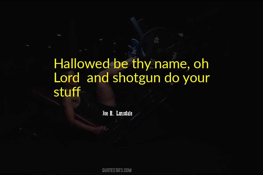 Hallowed Be Thy Name Quotes #871313
