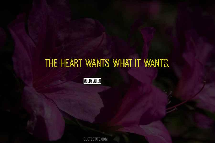 Wants What It Wants Quotes #277867