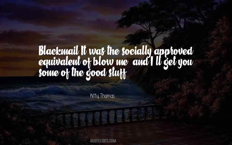 Quotes About Blackmail #1448869