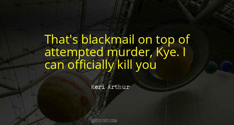 Quotes About Blackmail #1640022