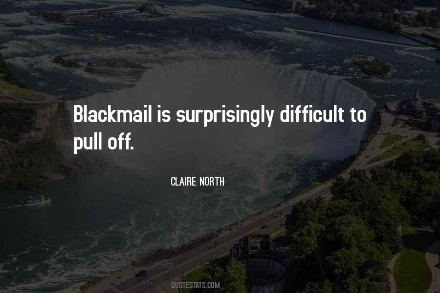 Quotes About Blackmail #1734891