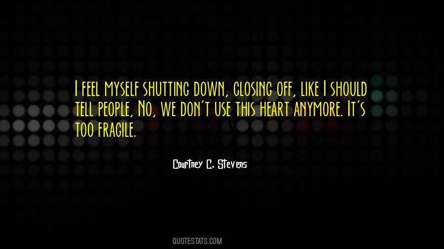 Quotes About Shutting Down #296288