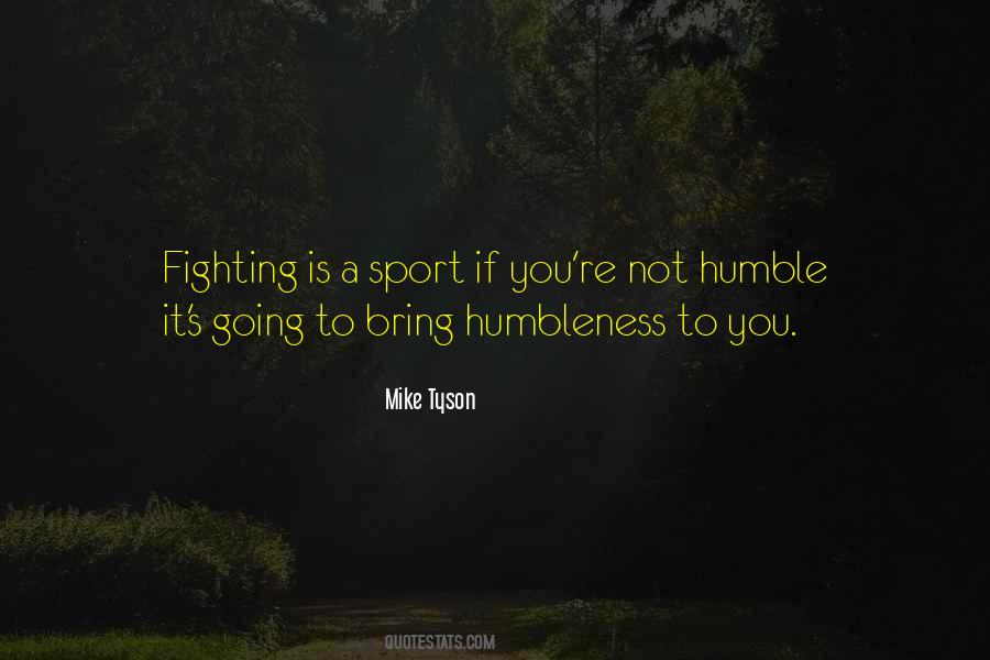 Quotes About Humbleness #1212381