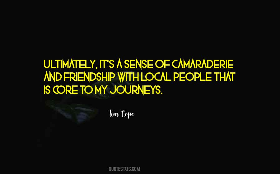 Camaraderie And Friendship Quotes #124797