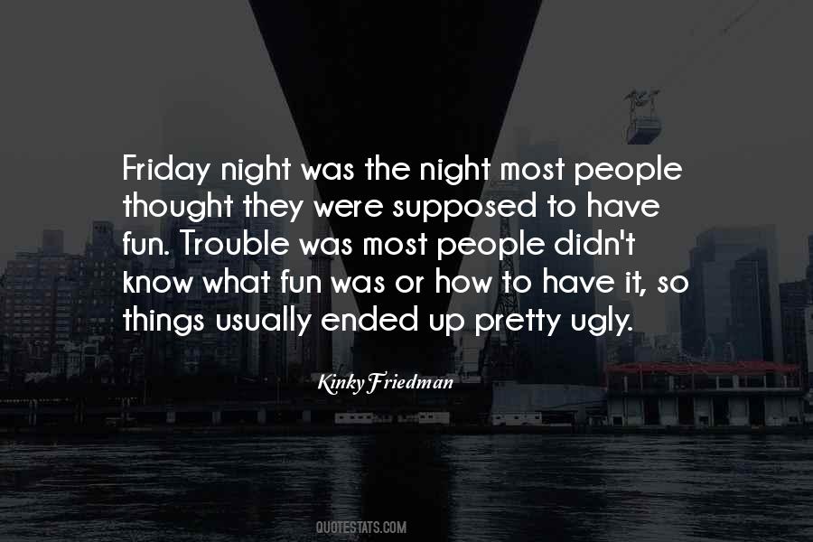 Fun Night Quotes #1722552