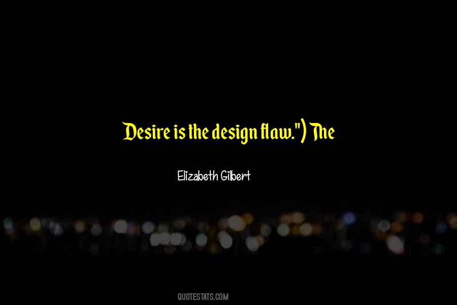 Design Flaw Quotes #1350198