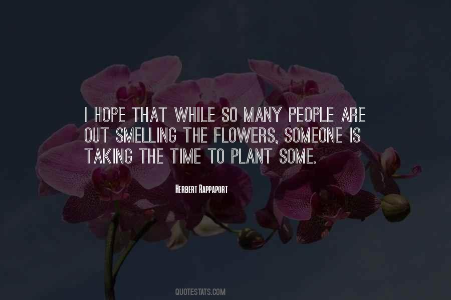 Quotes About Smelling The Flowers #860986