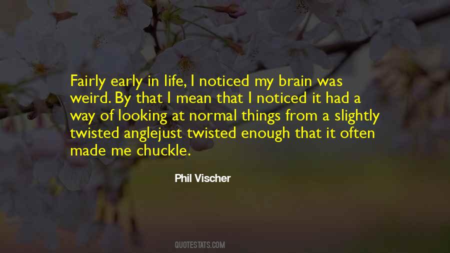 You Made It Weird Quotes #704069