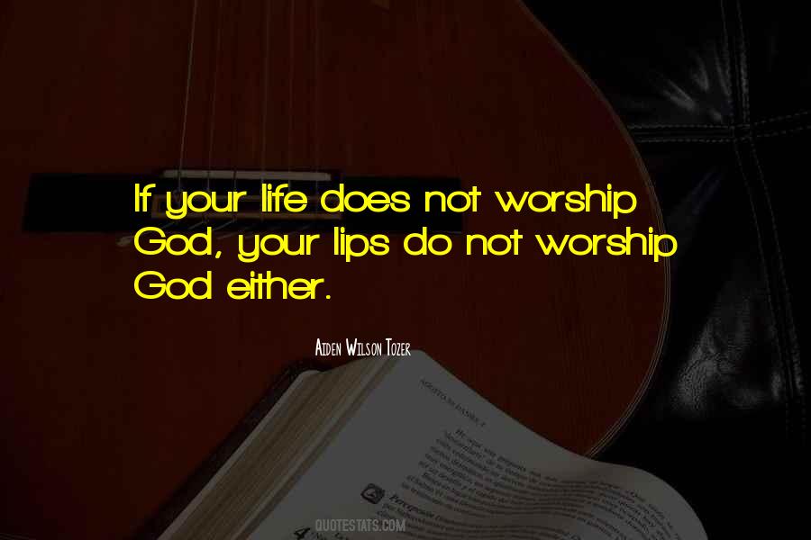 Quotes About Worship God #1027844