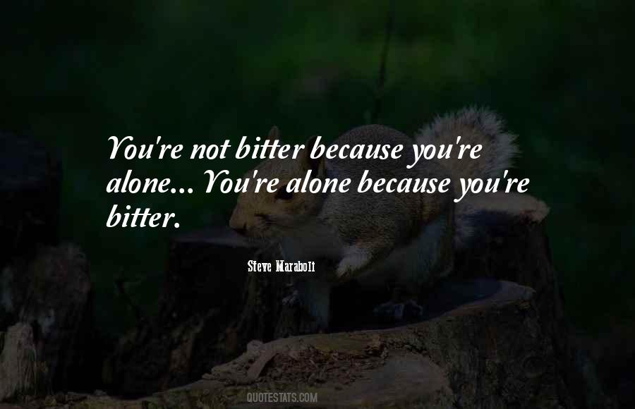 Alone You Quotes #1279495