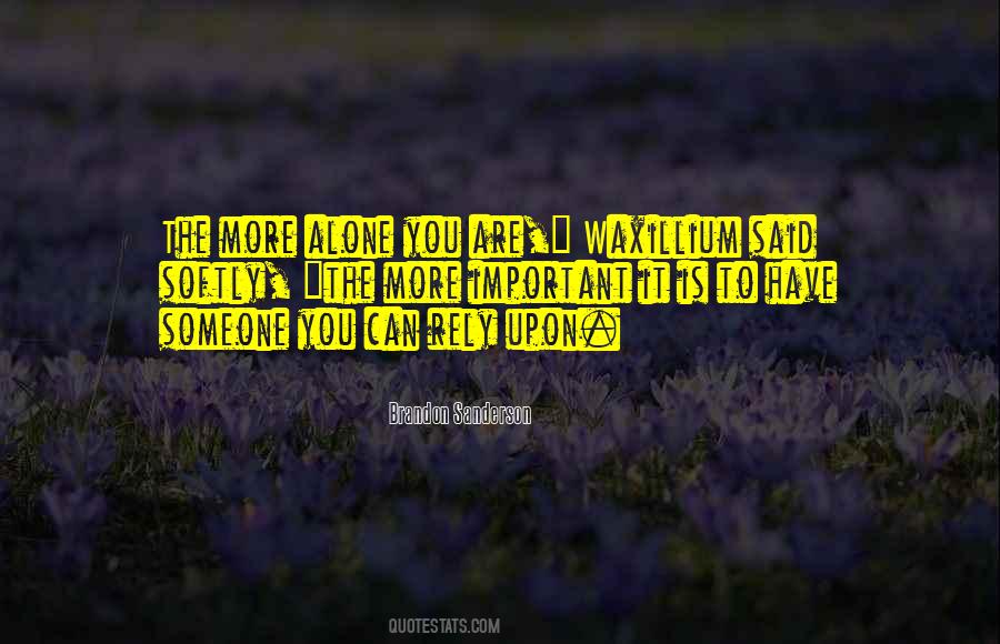 Alone You Quotes #1320716