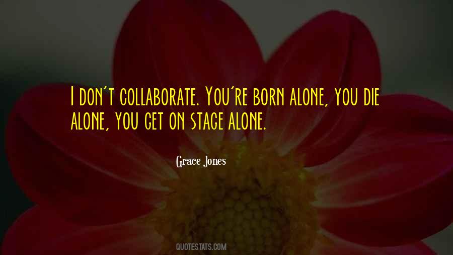 Alone You Quotes #1399908