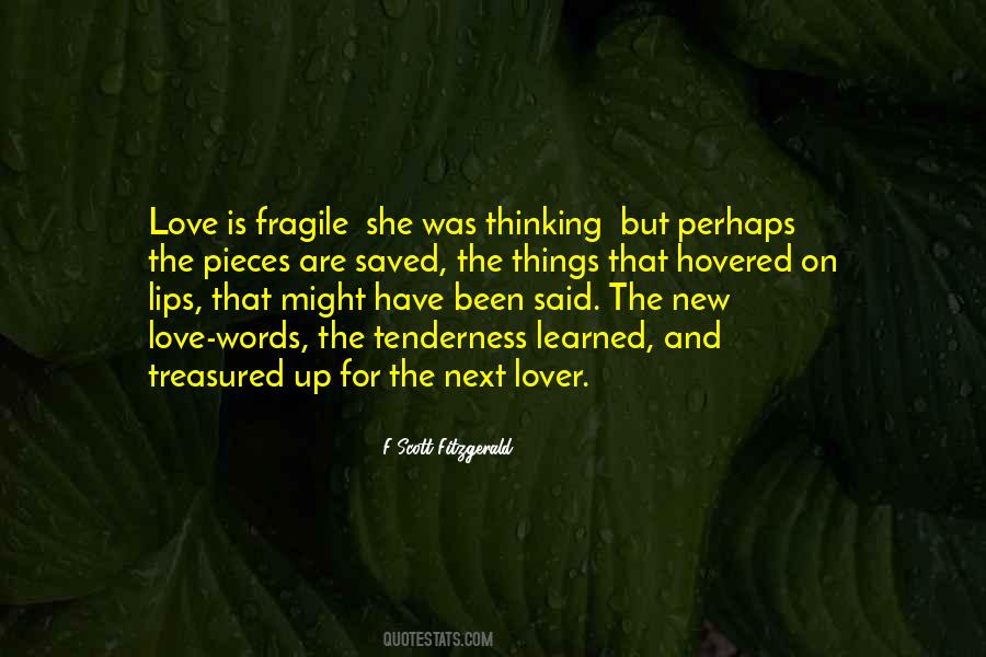 Quotes About Fragile Love #1583792