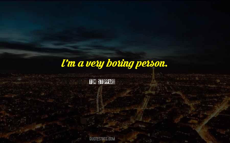 Quotes About Boring Person #560197