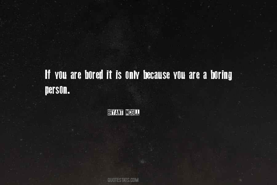 Quotes About Boring Person #930292