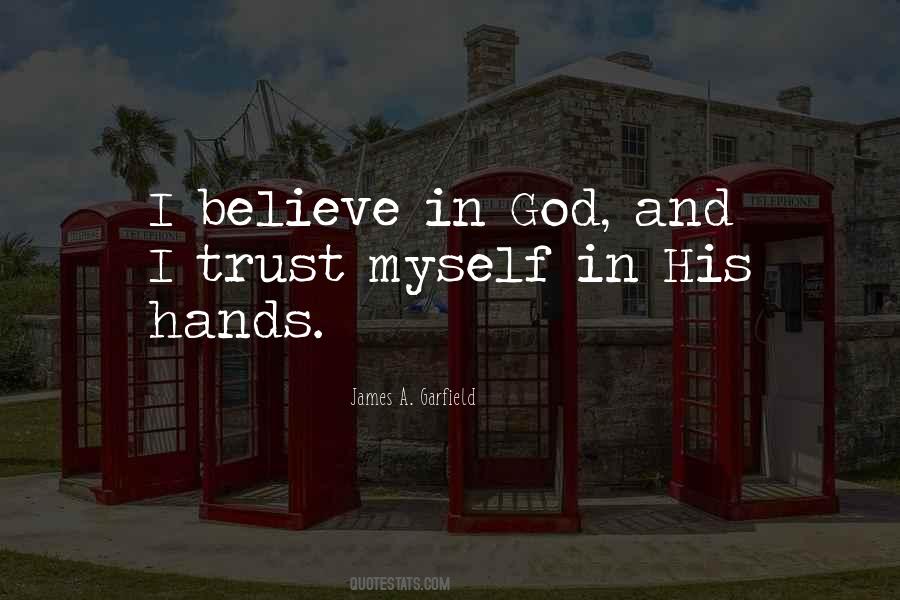 I Believe In God Quotes #10161