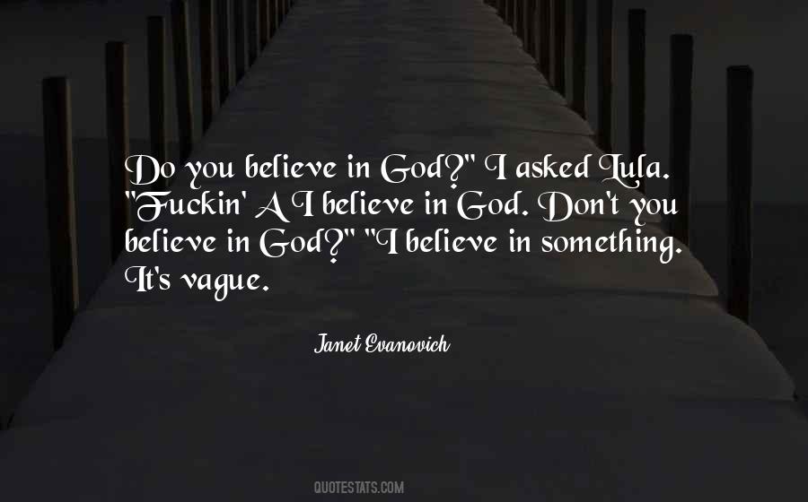 I Believe In God Quotes #1106915